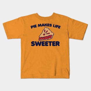 Pie Makes Life Sweeter Kids T-Shirt